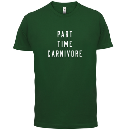 Part Time Carnivore T Shirt