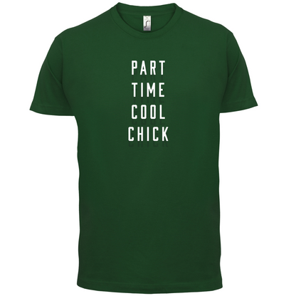 Part Time Cool Chick T Shirt
