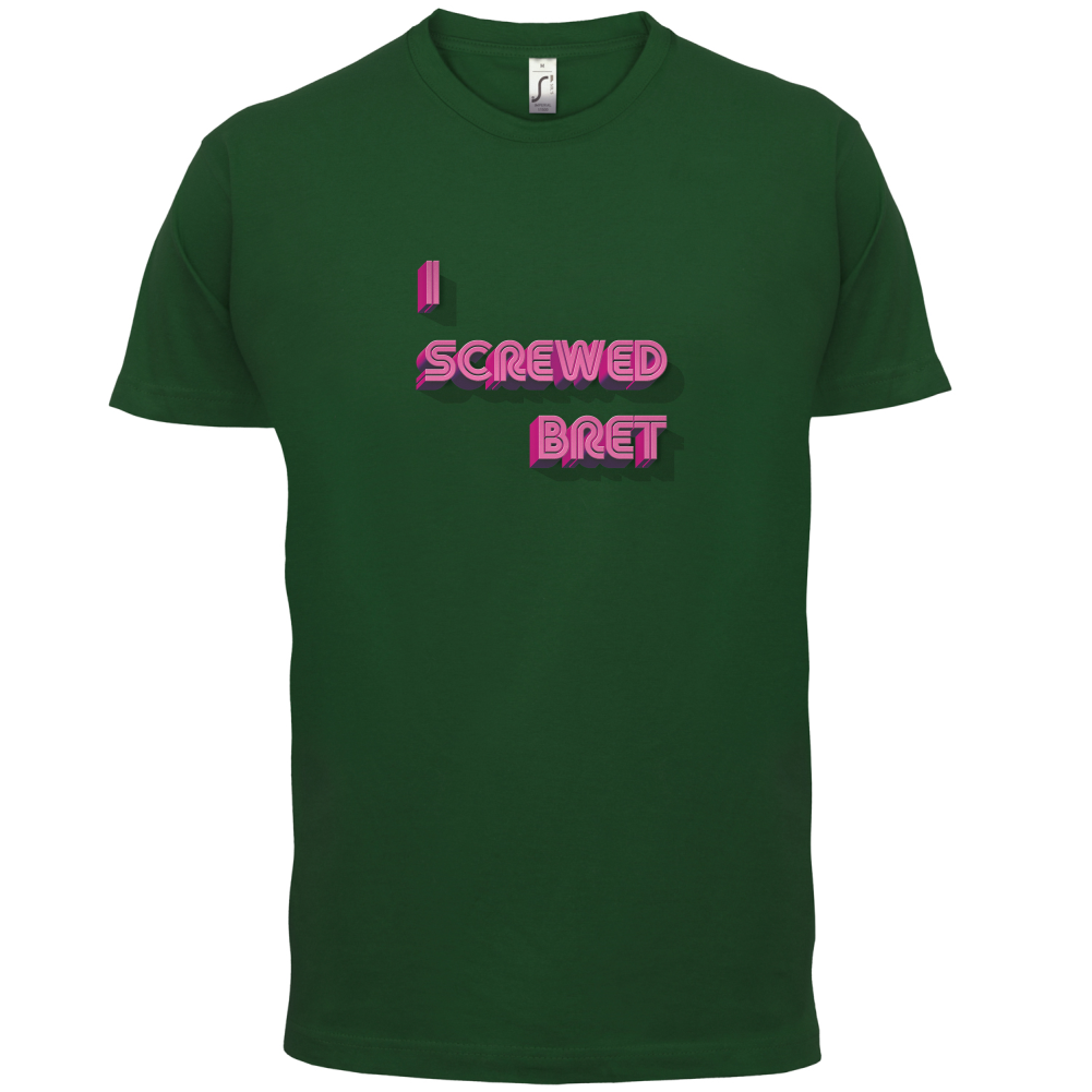 I Screwed Bret T Shirt
