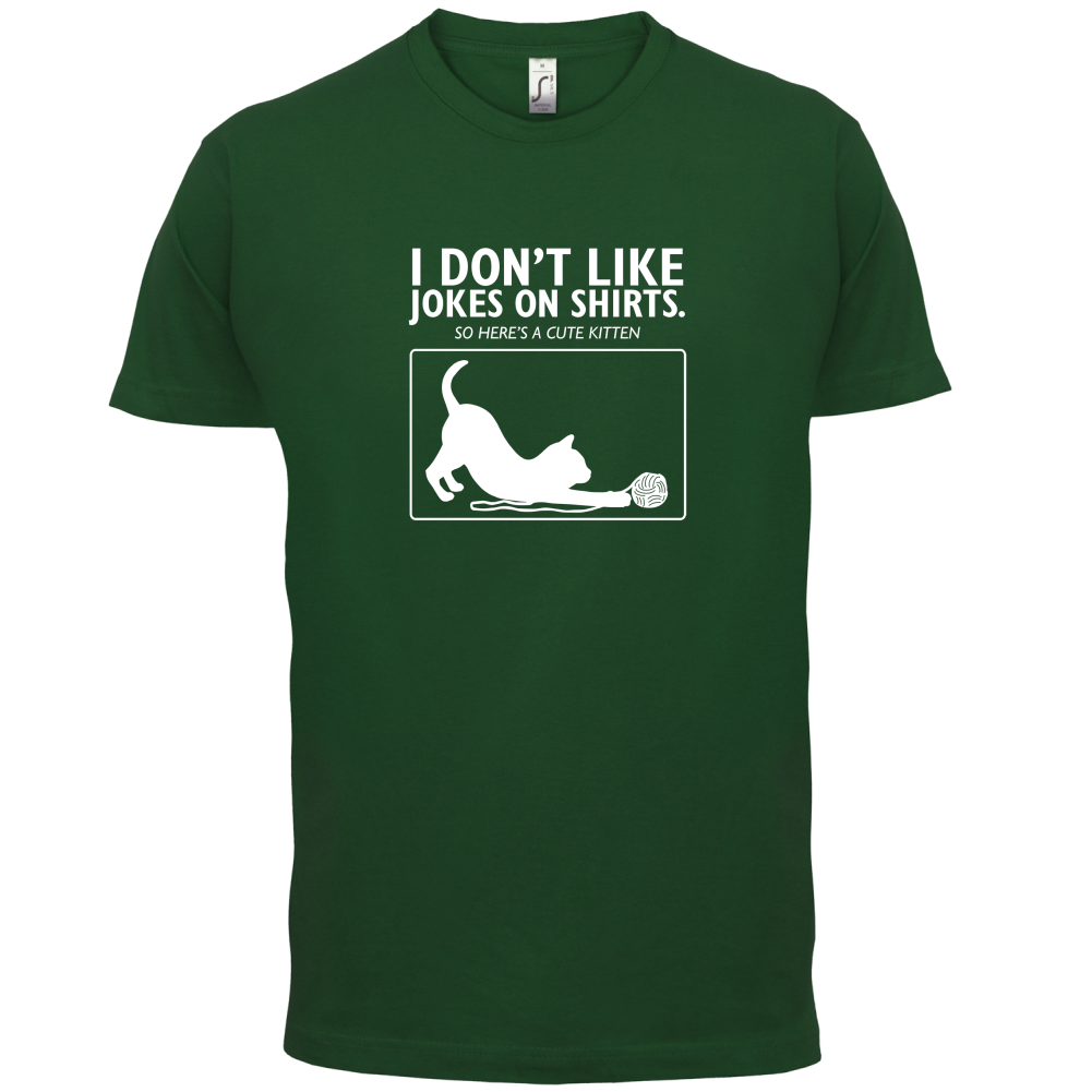 Don't Like Jokes Here's A Kitten T Shirt