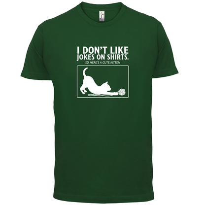 Don't Like Jokes Here's A Kitten T Shirt