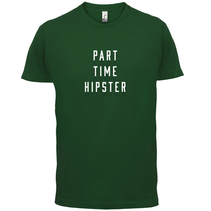 Part Time Hipster T Shirt