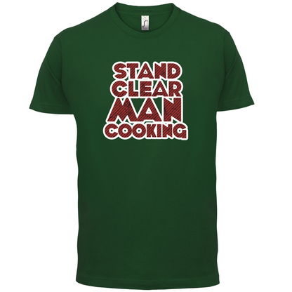 Stand Clear Man Cooking T Shirt