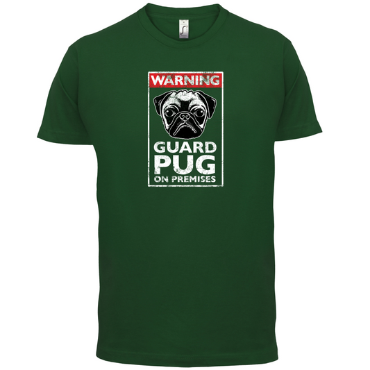 Warning Guard Pug On Premises T Shirt