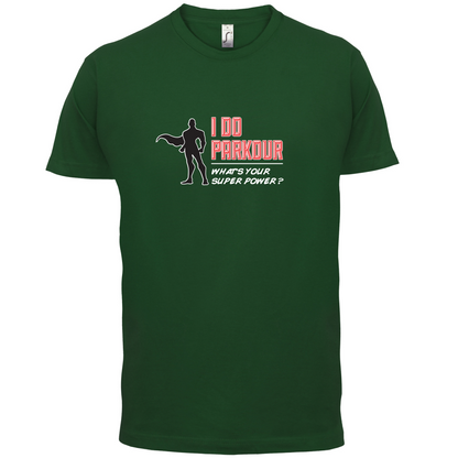 I Do Parkour Whats Your Super Power MALE Design T Shirt