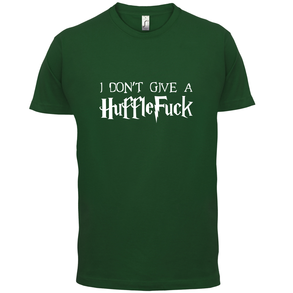 I Don't Give A HuffleFuck T Shirt