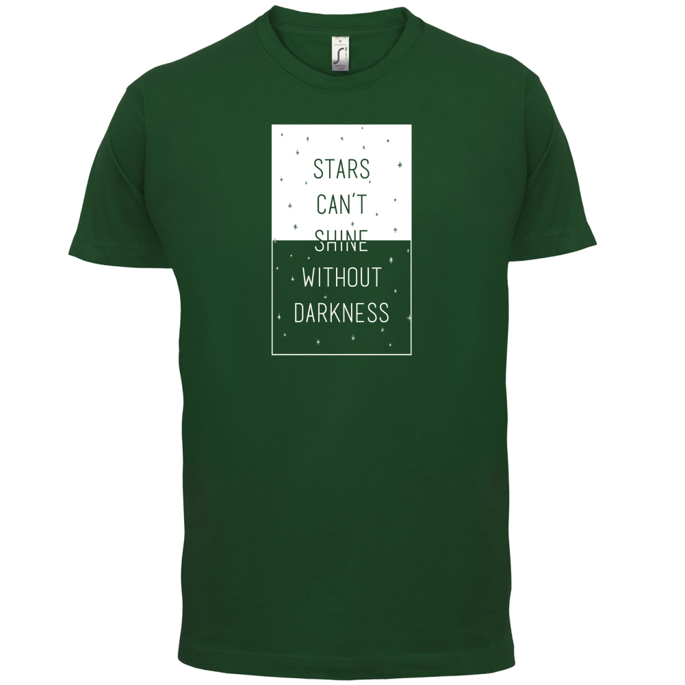 Stars Can't Shine Without Darkness T Shirt