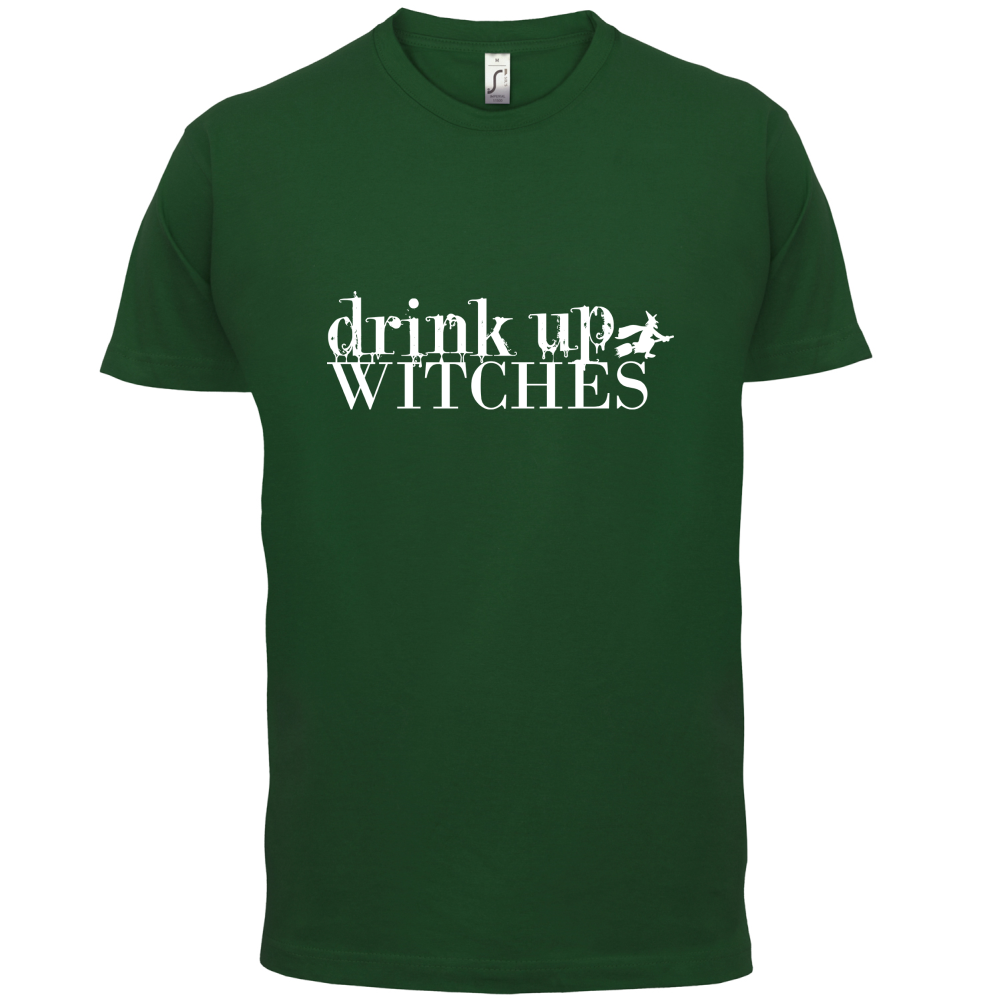 Drink Up Witches T Shirt