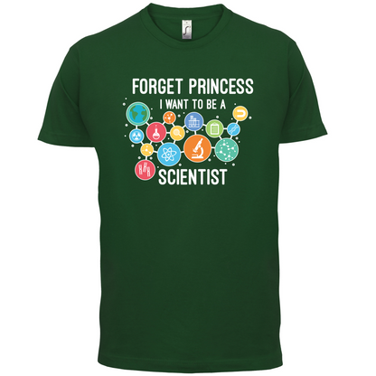 Forget Princess Scientist T Shirt