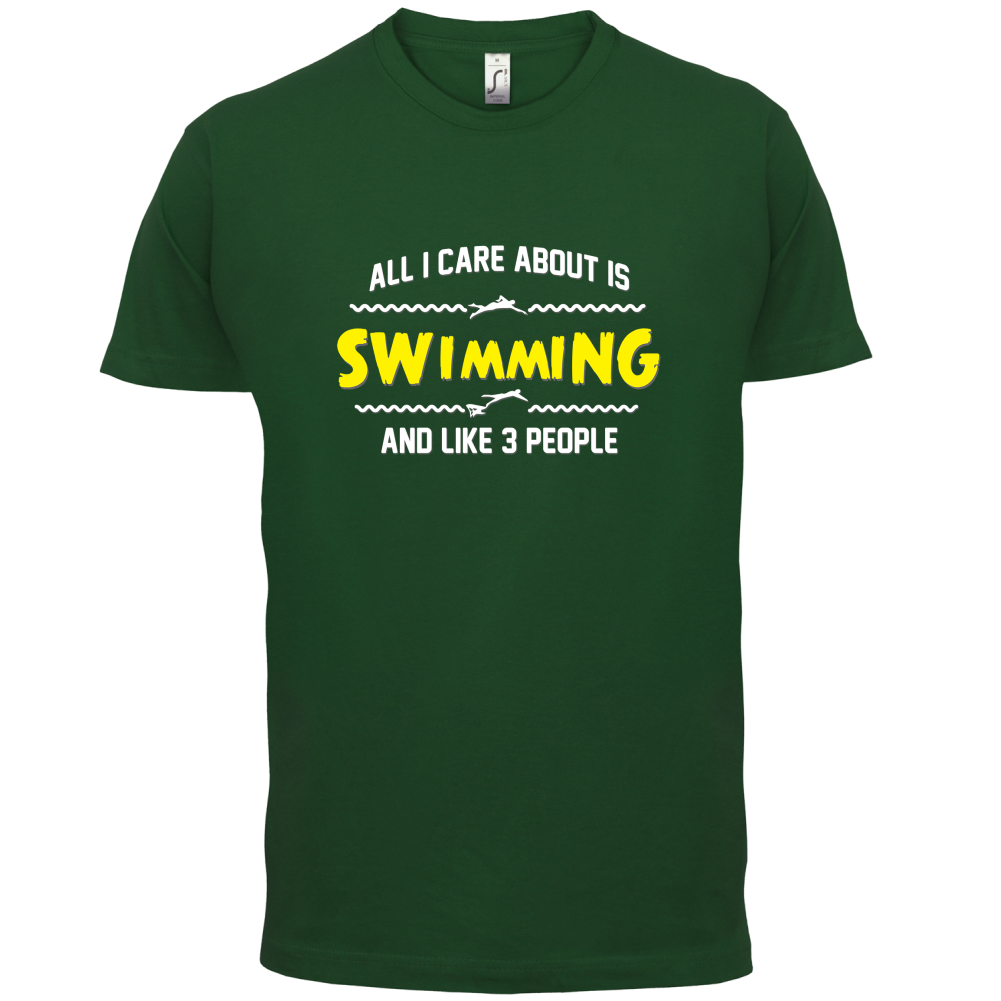 All I Care About Is Swimming T Shirt