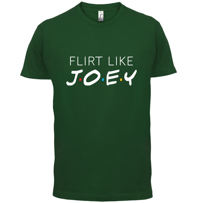 Flirt Like Joey T Shirt