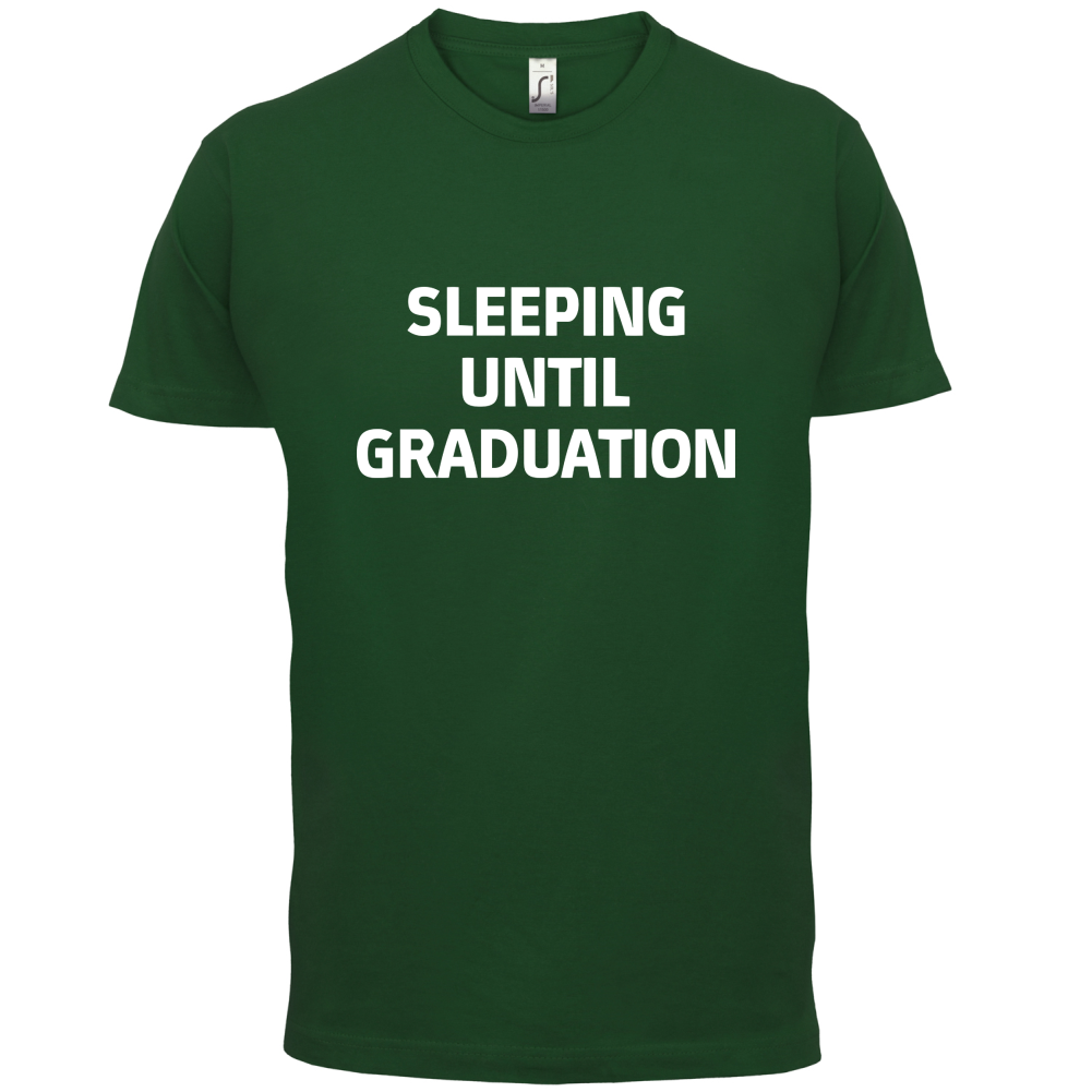 Seeping Until Graduation T Shirt