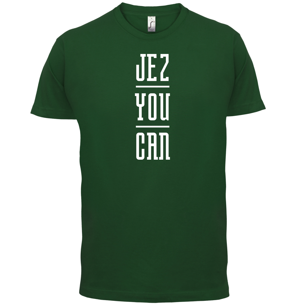 Jez You Can T Shirt