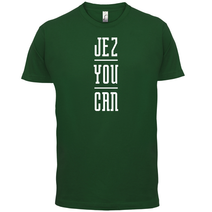 Jez You Can T Shirt