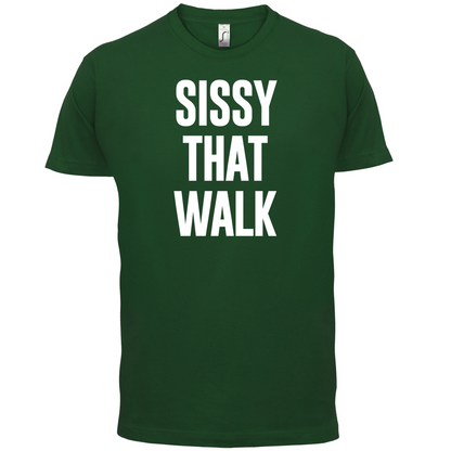 Sissy That Walk T Shirt