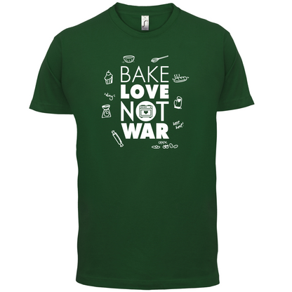 Bake Love Not War T Shirt