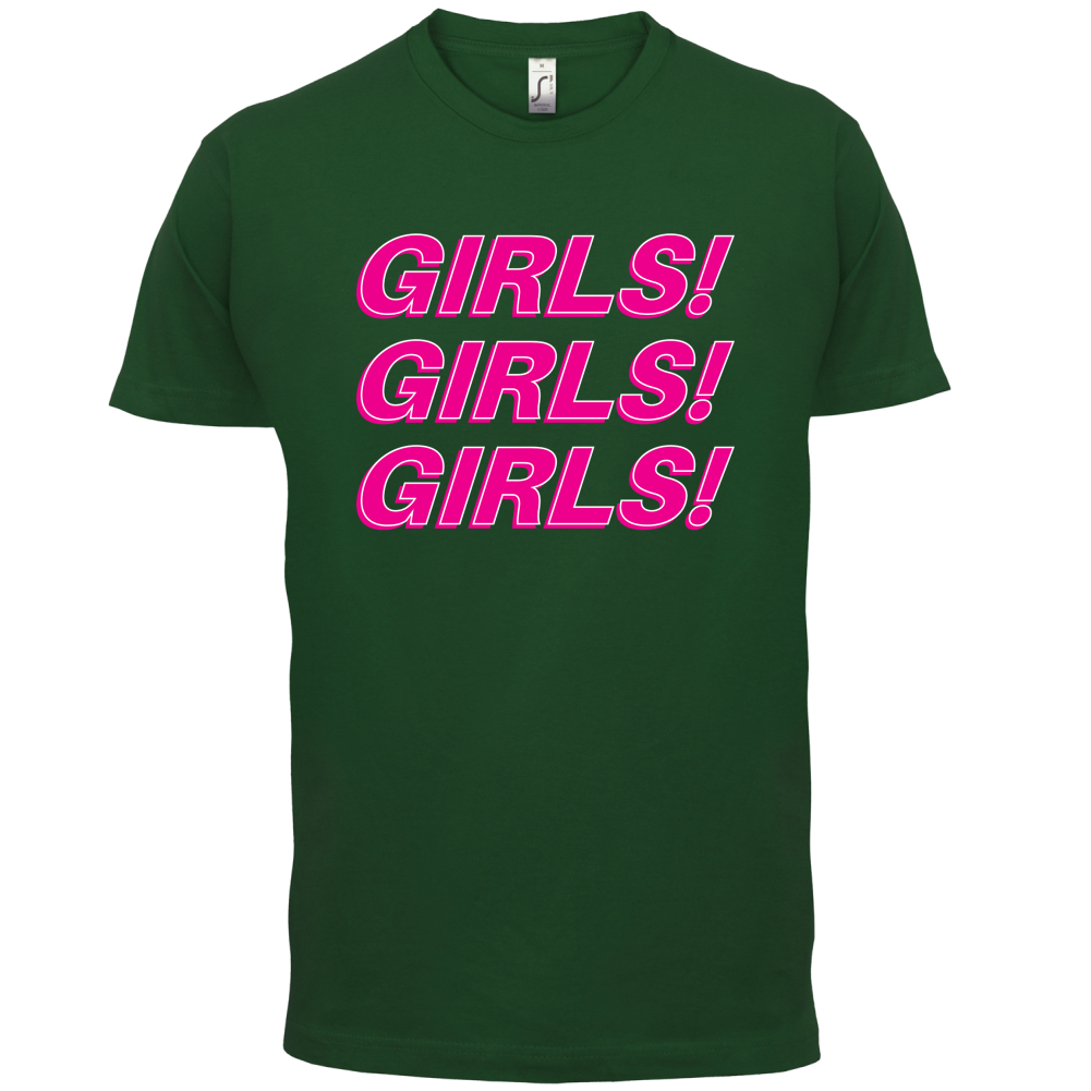 Girls Girls Girls T Shirt