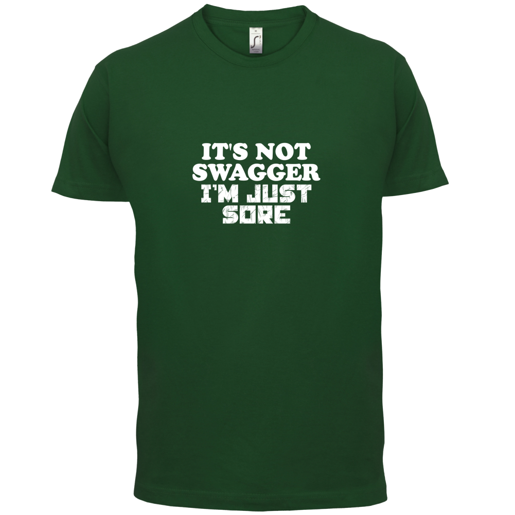 It's Not Swagger Just Sore  T Shirt