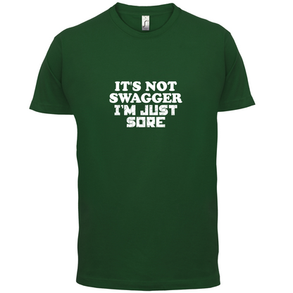 It's Not Swagger Just Sore  T Shirt