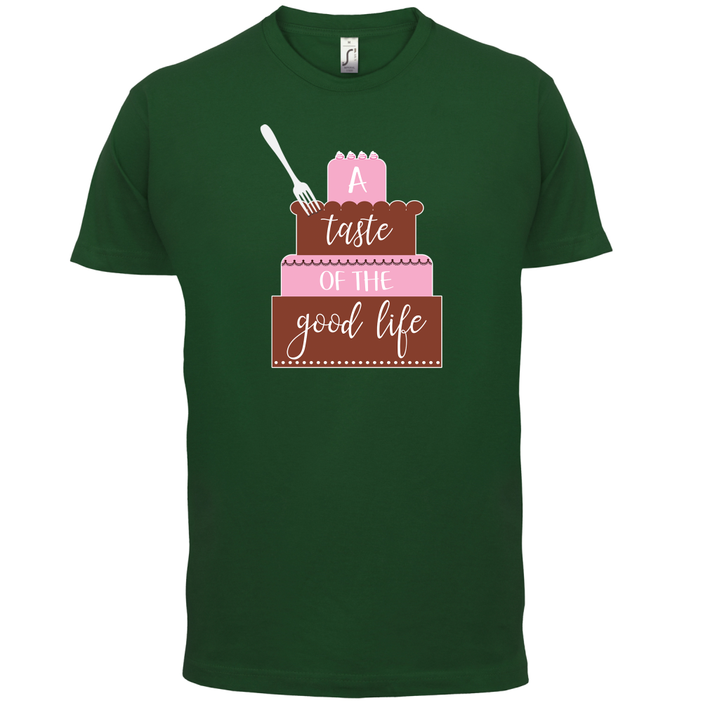 Taste The Good Life T Shirt