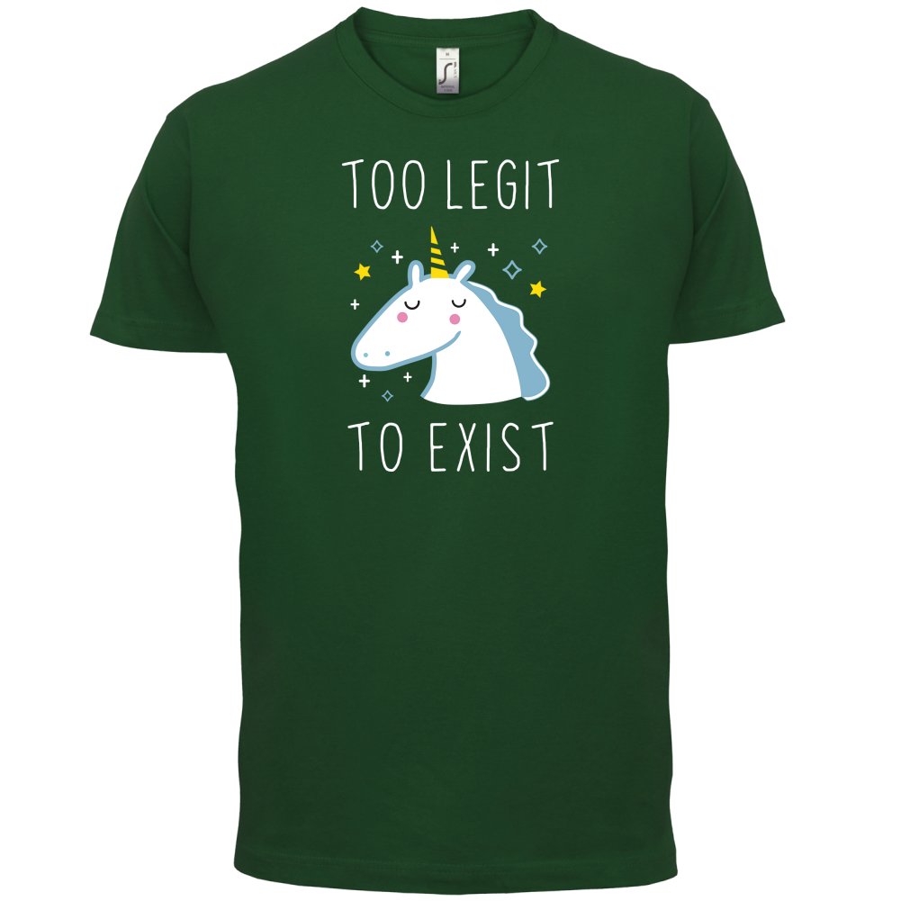 Too Legit To Exist T Shirt