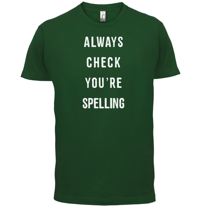 Always Check You're Spelling T Shirt