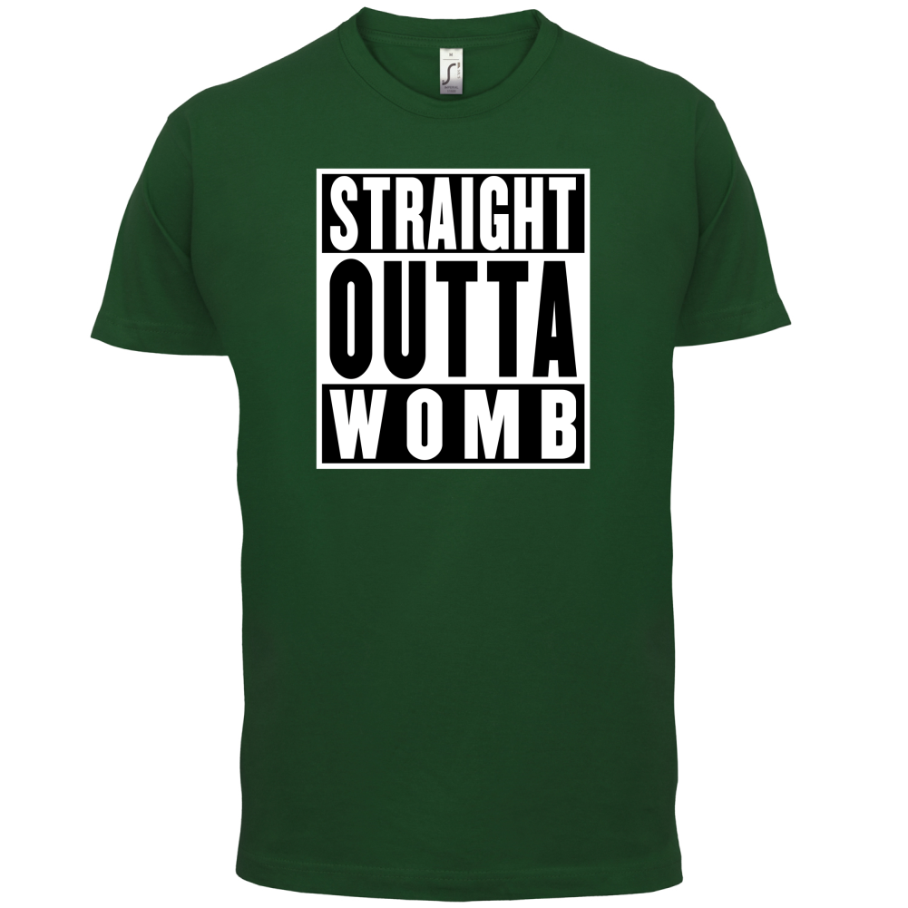 Straight Outta Womb T Shirt