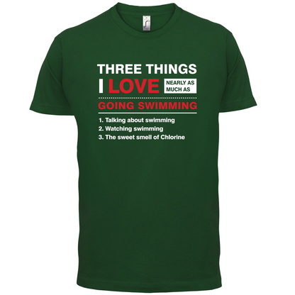 Three Things I Love Nearly As Much As Swimming T Shirt