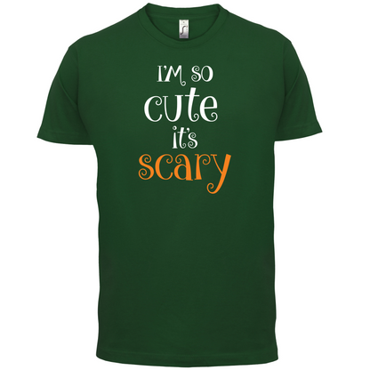 Im So Cute It Scary T Shirt