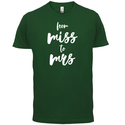 From Miss To Mrs T Shirt