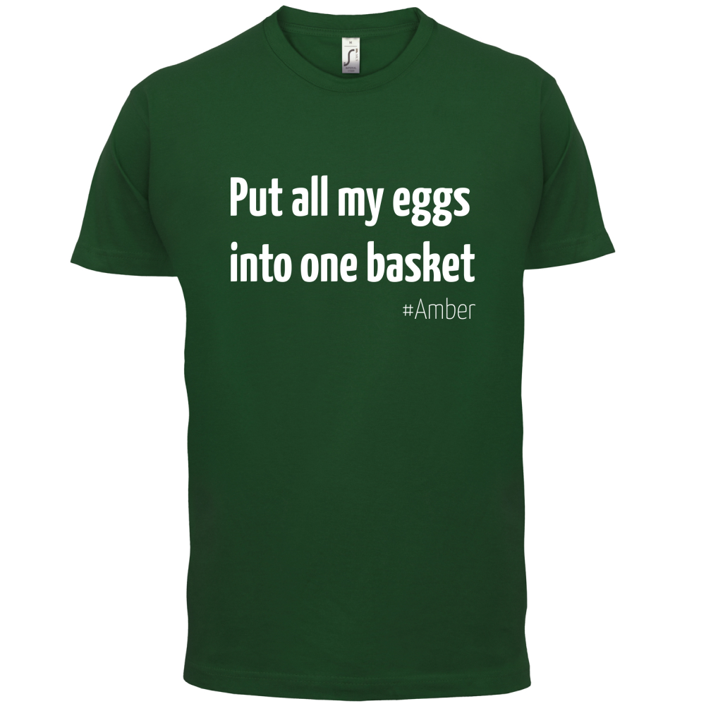 All My Eggs In One Basket T Shirt