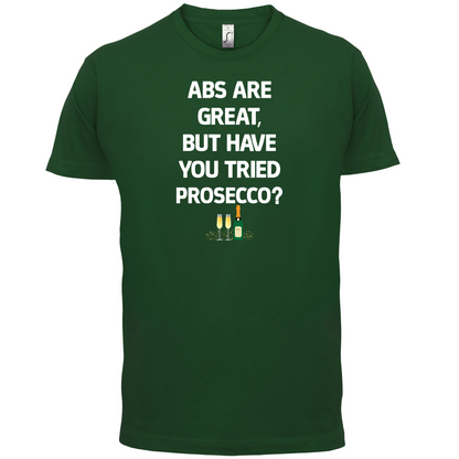 Abs Are Great, Prosecco T Shirt