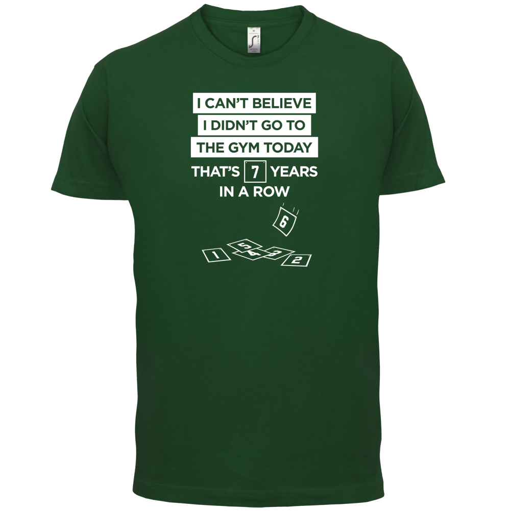 Didn't Go To The Gym T Shirt