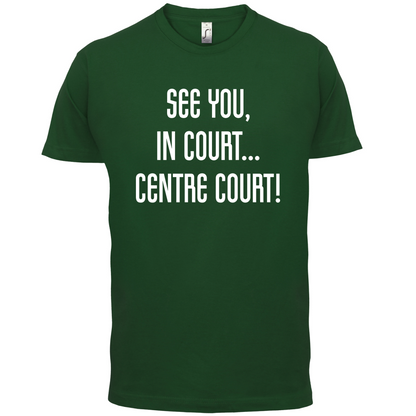 See You In Court T Shirt