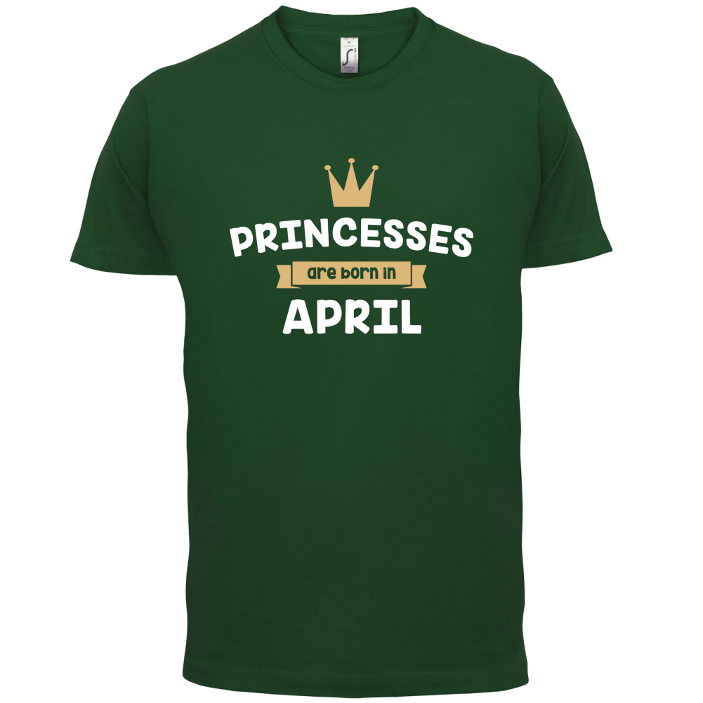 Princesses Are Born In April T Shirt