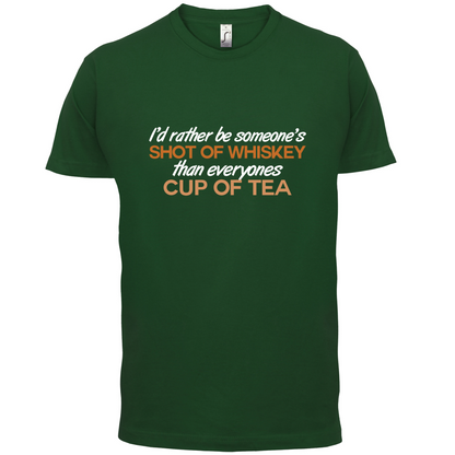 I'd Rather Be A Shot Of Whiskey T Shirt