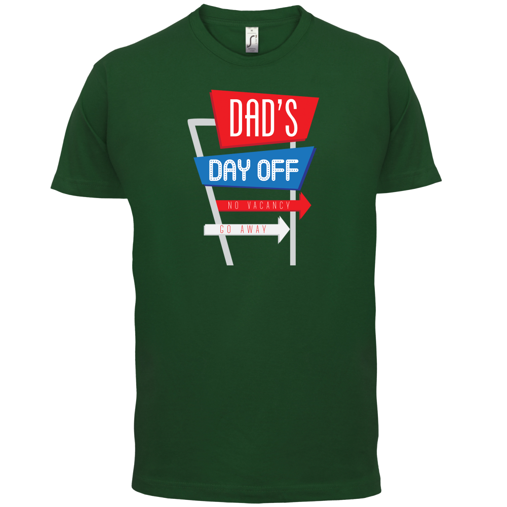 Daddy's Day Off T Shirt