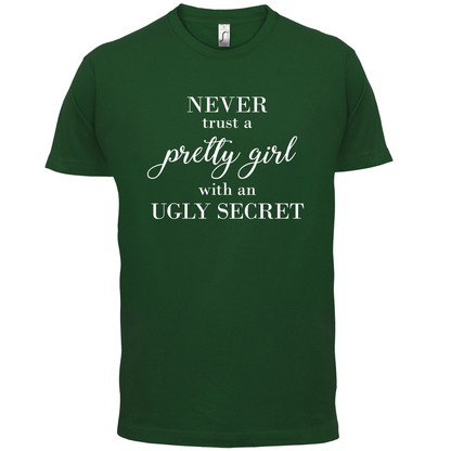 Never Trust A Pretty Girl T Shirt