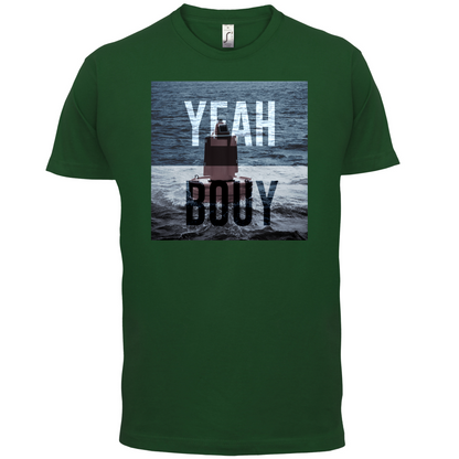 Yeah Buoy  T Shirt