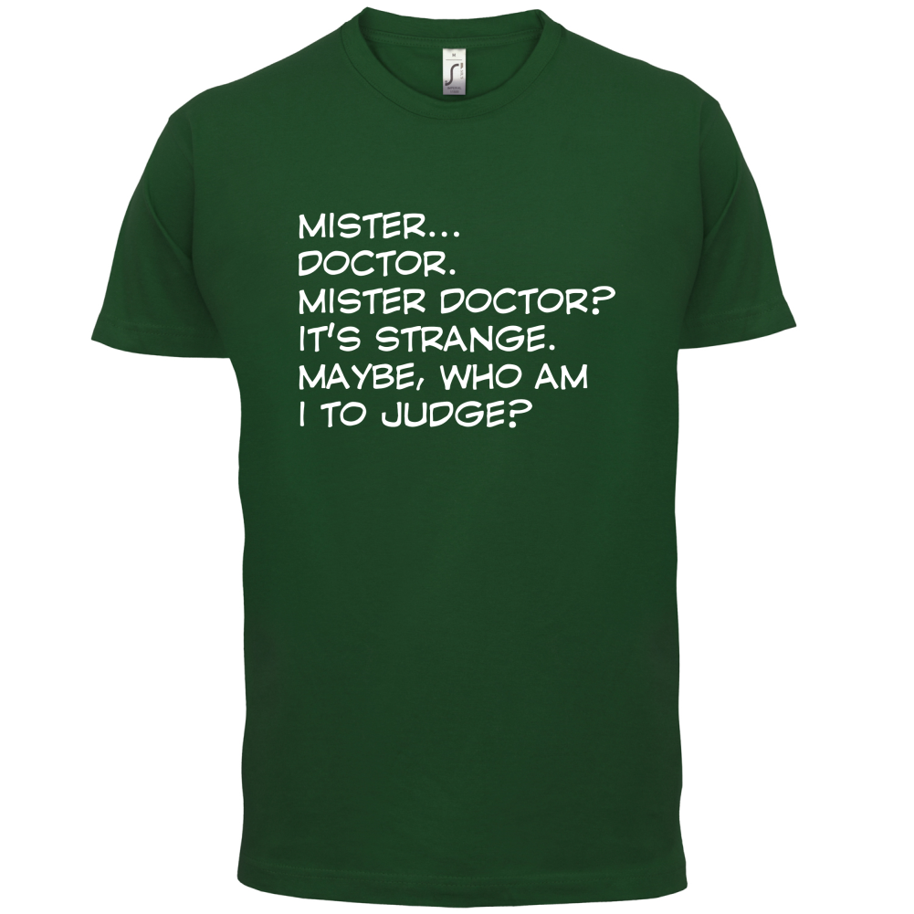 Mister Doctor It's Strange T Shirt