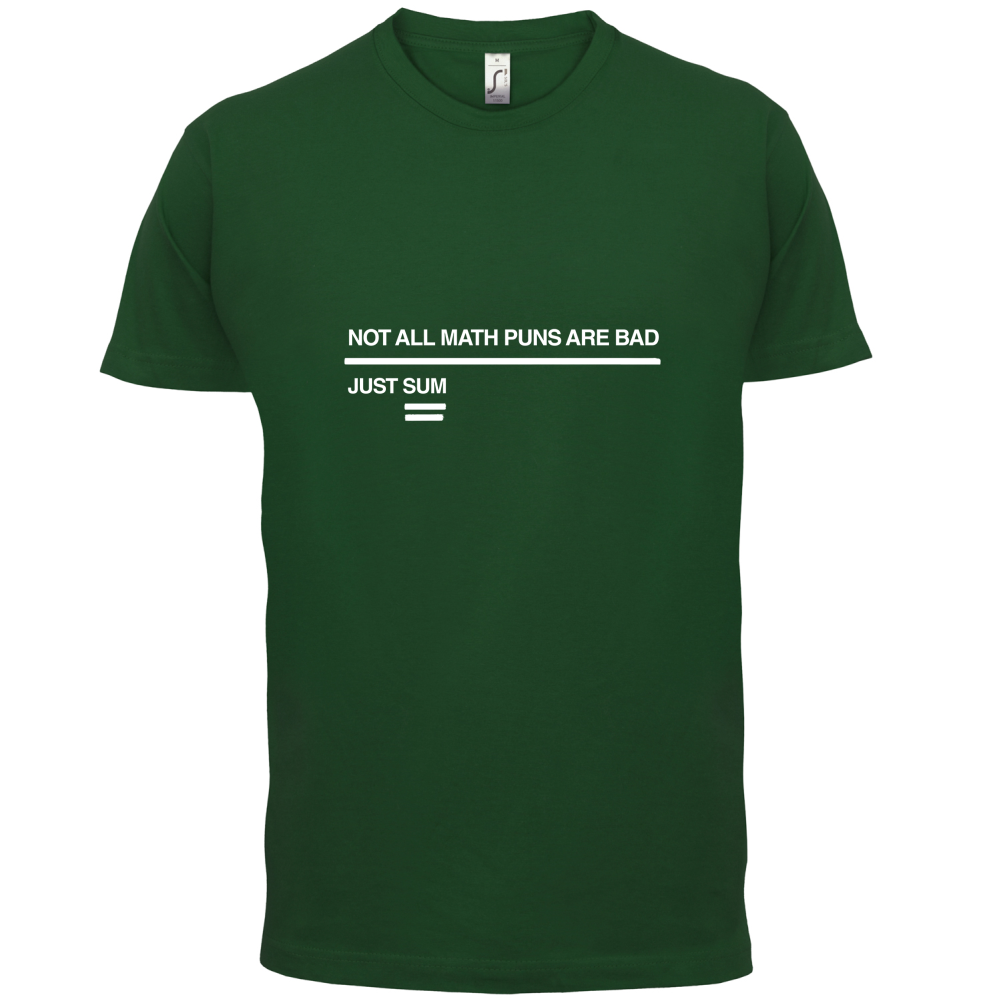 Not All Math Puns Are Bad T Shirt