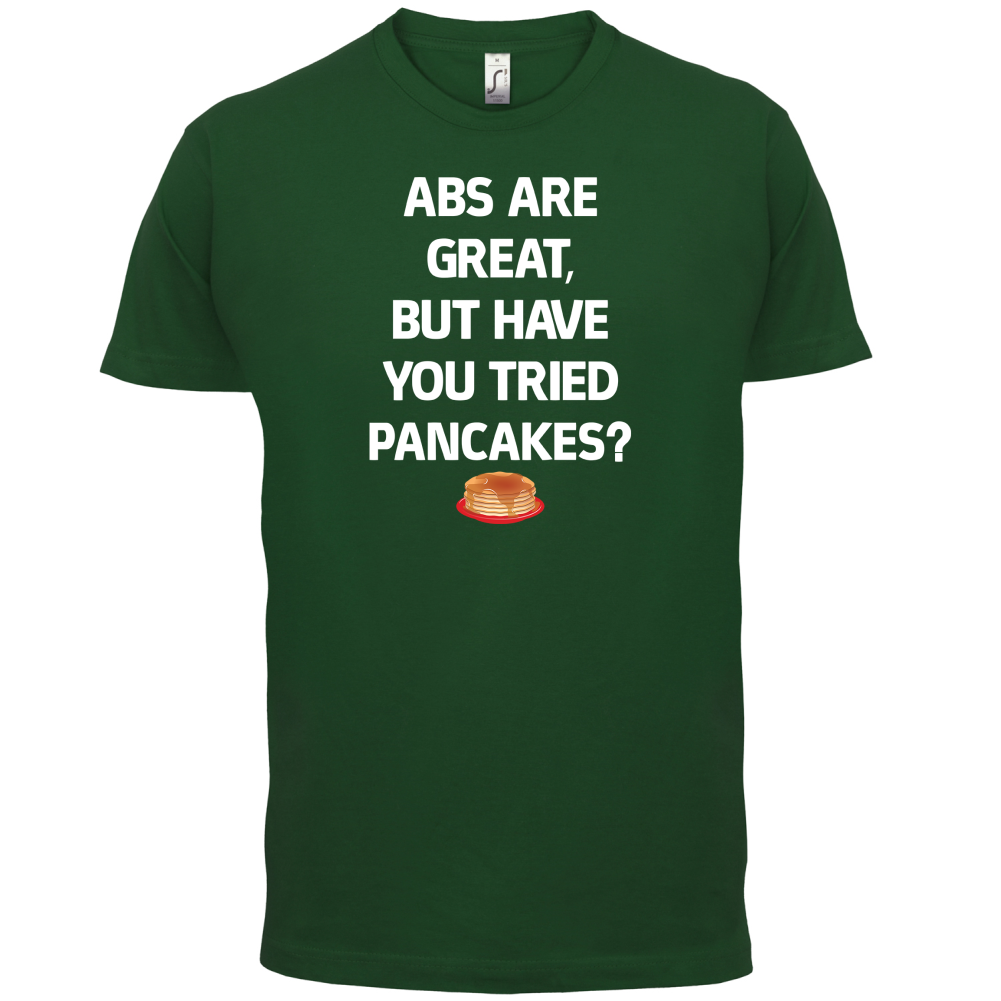 Abs Are Great, Pancakes T Shirt