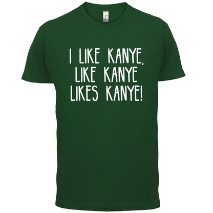 I like Kanye T Shirt