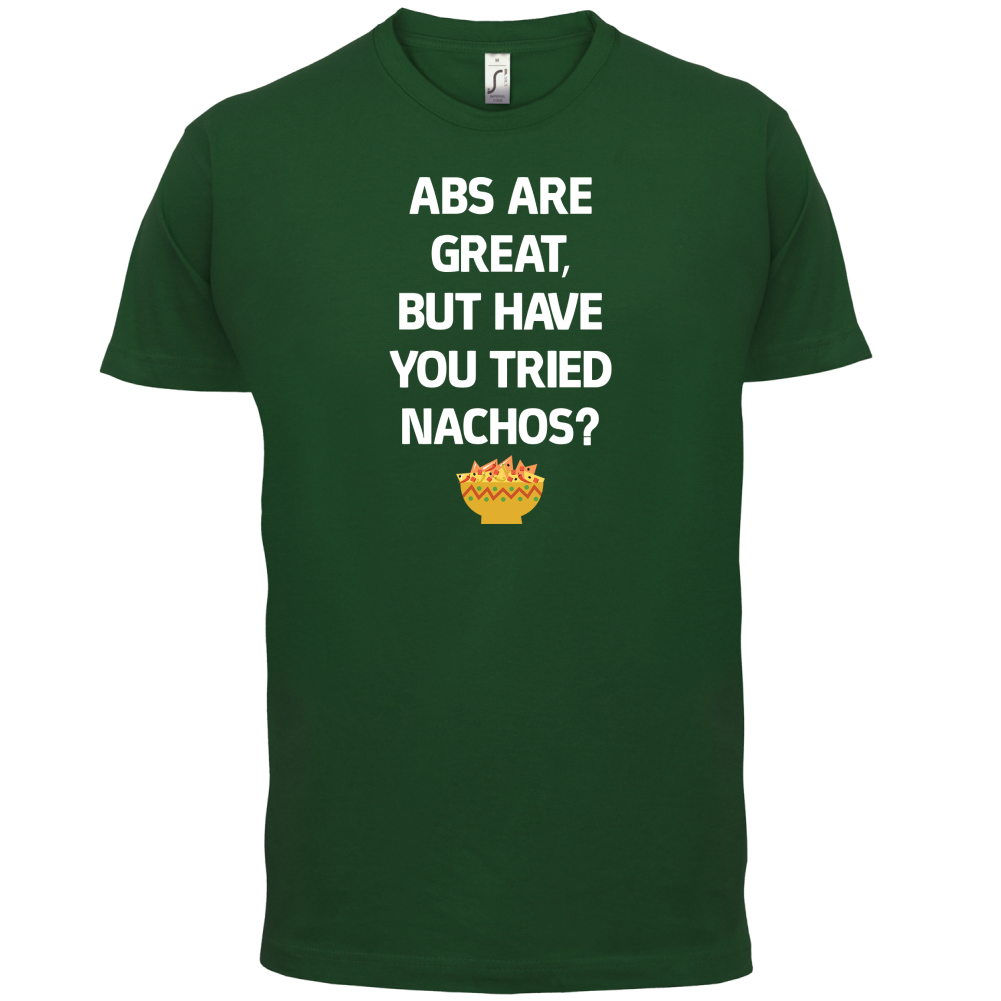 Abs Are Great, Nacho's T Shirt
