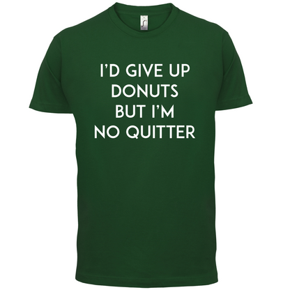 I'd Give Up Donuts T Shirt