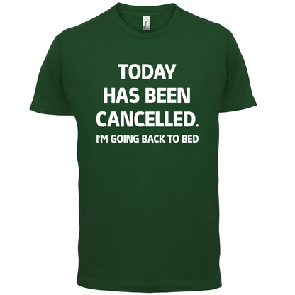 Today Has Been Cancelled T Shirt