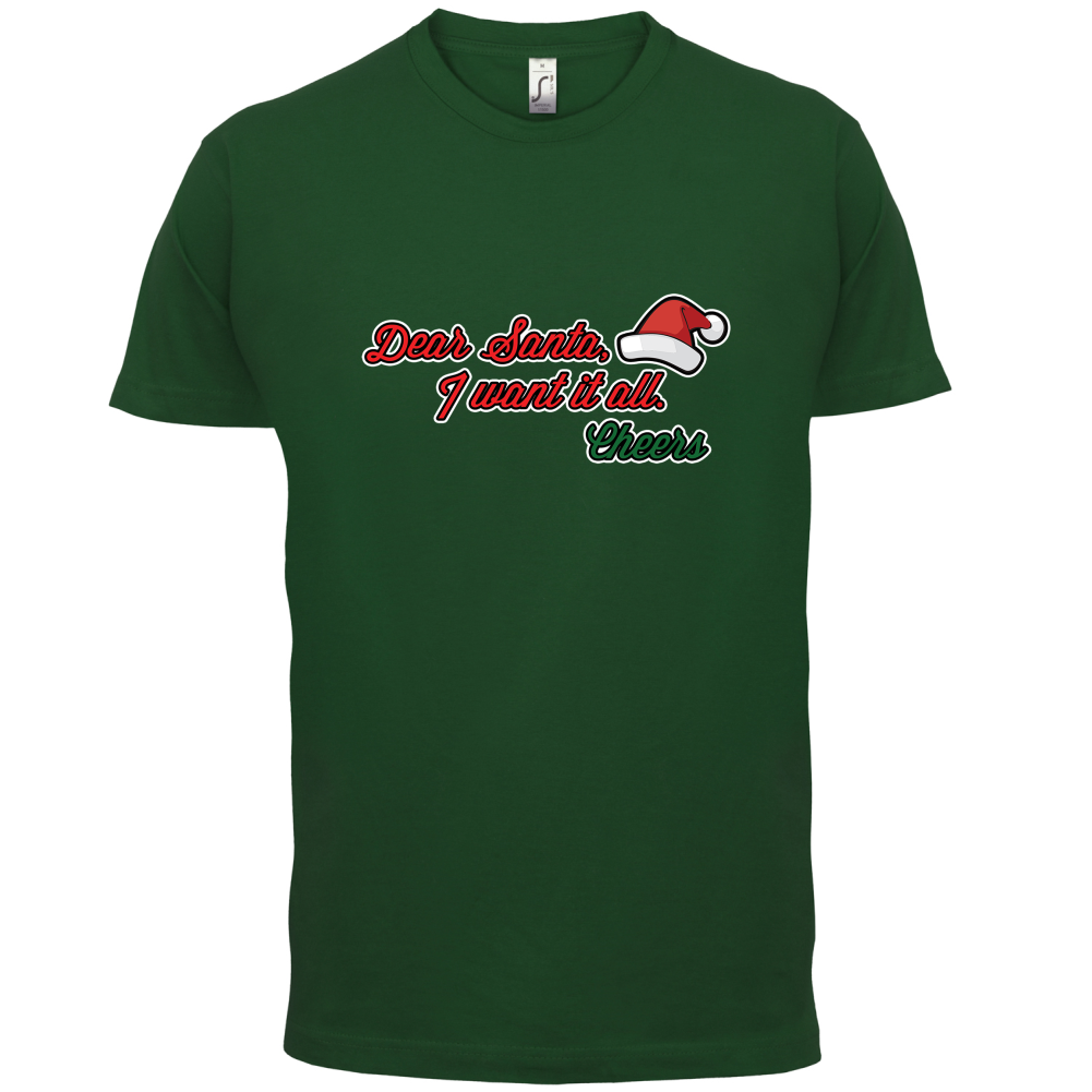 Santa I Want It All T Shirt