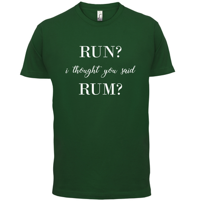 I Thought You Said Rum T Shirt