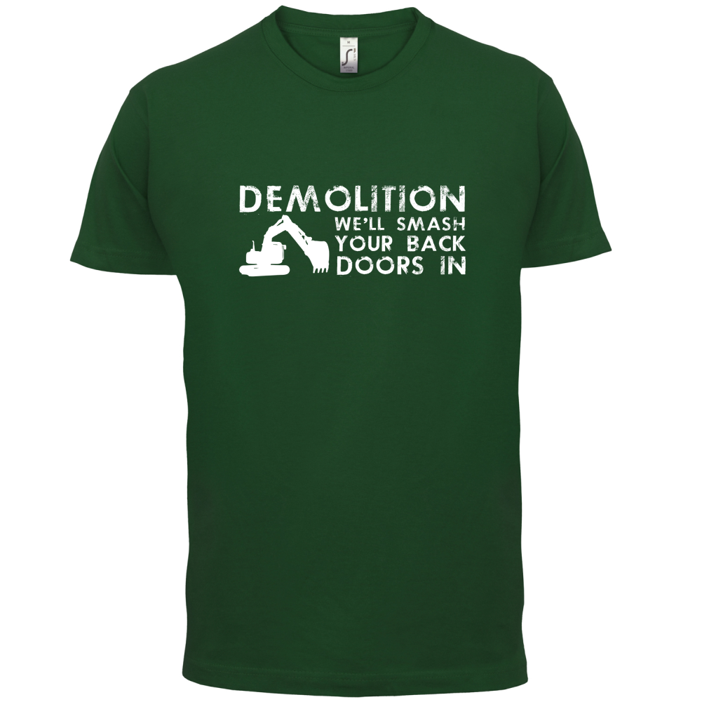Demolition Smash your doors in T Shirt