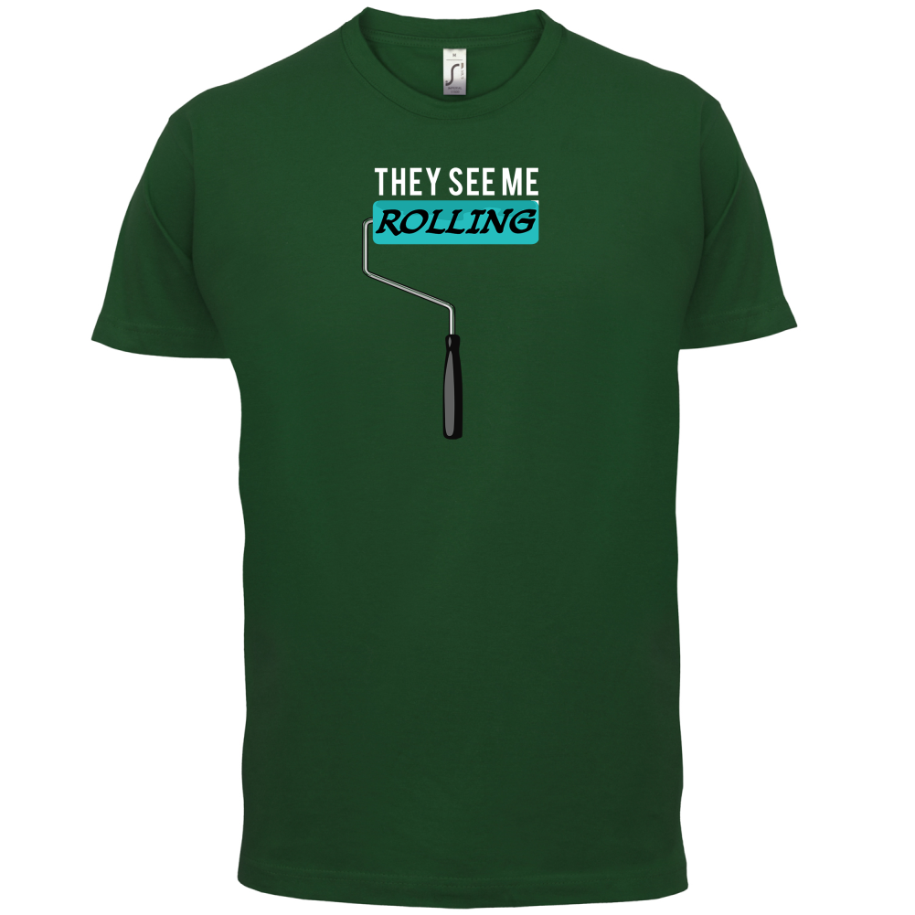 They See Me Rolling (Paint Roller) T Shirt